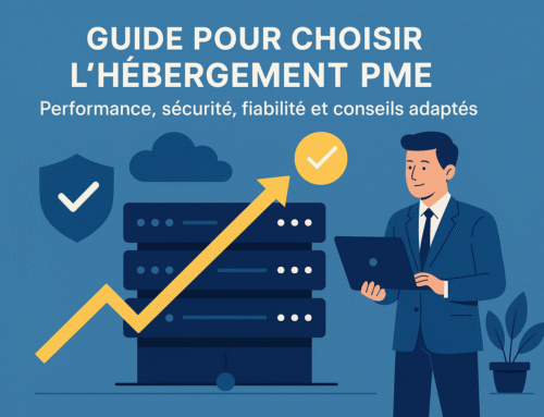 Meilleur Hébergement PME : Guide Complet pour Choisir un Hébergement Web Fiable, Rapide et Sécurisé pour les Petites et Moyennes Entreprises